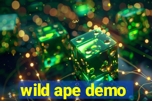 wild ape demo